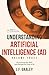 Understanding Artificial Intelligence Volume Three: Uncovering the Dark and Dangerous Side of AI [Books of Understanding™] (Understanding Artificial Intelligence {AI})