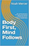 Body First, Mind ...