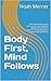 Body First, Mind Follows by Noah Mercer