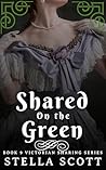 Shared On The Green by Stella Scott