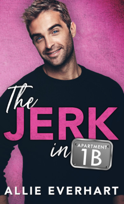 The Jerk in Apartment 1B (Paperback)