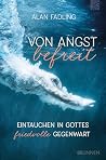 Von Angst befreit...