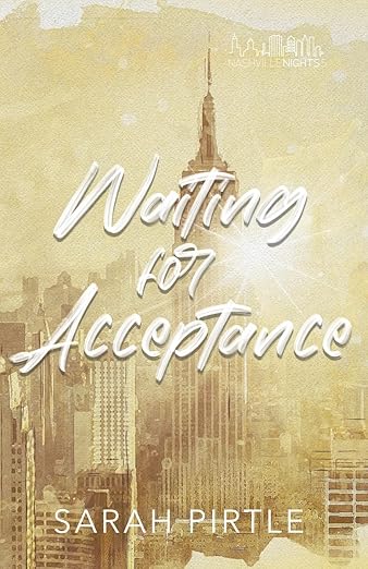 Waiting for Acceptance (Nashville Nights, #5)