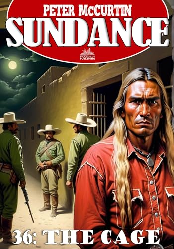 Sundance #36: The Cage: A Jim Sundance Western (A Sundance Western)