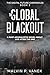 The Global Blackout: A post...