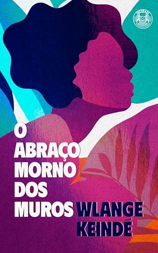 O abraço morno dos muros (Portuguese Edition)