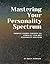 Mastering Your Personality Spectrum by Tracy Atkinson