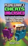 MINECRAFT CHEATS UNLEASHED: #101 Cheats Commans , Secrets, and Pro Tips