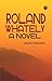 Roland Whately: A Novel