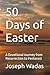 50 Days of Easter by Joseph S Wadas