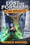 The Dragon (Lost and Forsaken Book 3)