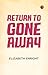 Return to Gone-Away