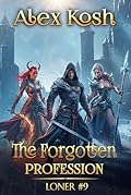 The Forgotten Profession (Loner Book #9): LitRPG Series