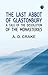 The Last Abbot of Glastonbury: A Tale of the Dissolution of the Monasteries