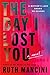 The Day I Lost You by Ruth Mancini