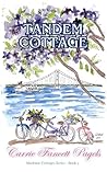 Tandem Cottage by Carrie Fancett Pagels