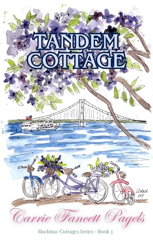 Tandem Cottage: A Mackinac Island Women's Fiction Novel with Romance (Mackinac Cottages Series Book 3)