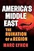 America’s Middle East: The ...