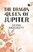 The Dragon-Queen of Jupiter