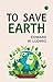 To Save Earth