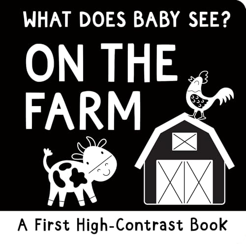 What Does Baby See? On the Farm (High Contrast Board Book)