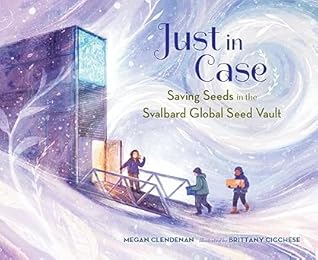 Just in Case: Saving Seeds in the Svalbard Global Seed Vault