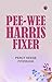 Pee-wee Harris: Fixer