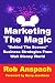Marketing The Magic by Rob Anspach