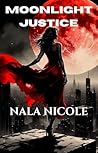 Moonlight Justice by Nala Nicole