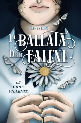 La ballata delle falene: le gioie violente (Italian Edition)