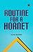 Routine for a Hornet