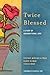 Twice Blessed: A Story of U...