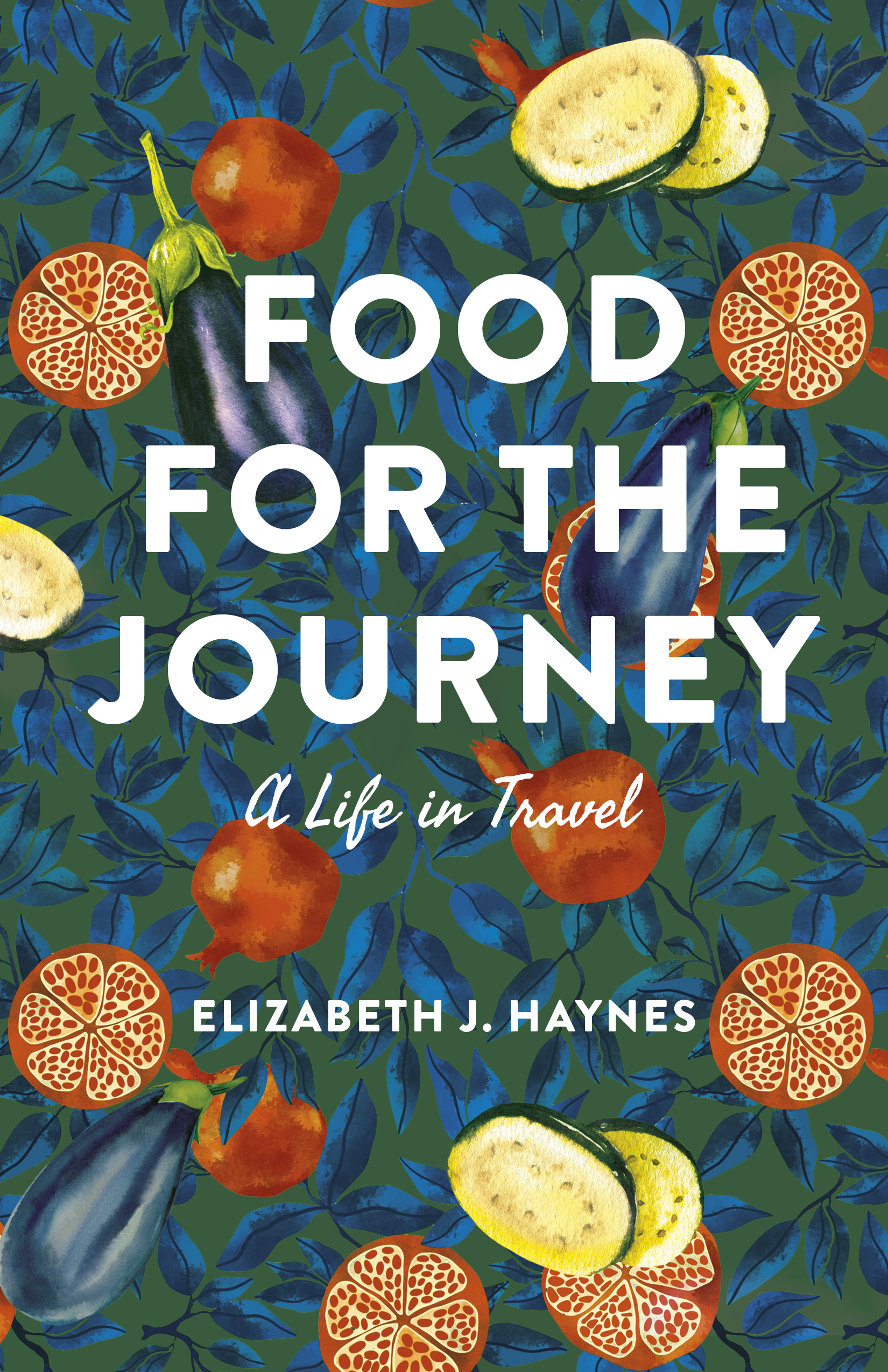 Food for the Journey: A Life in Travel