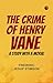 The Crime of Henry Vane: A Study with a Moral
