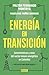 Energía en transición: Características y retos del sector minero-energético en Colombia (Spanish Edition)