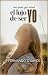 EL LUJO DE SER YO by Fernando D´Sandi