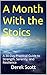 A Month With the Stoics by Derek Scott
