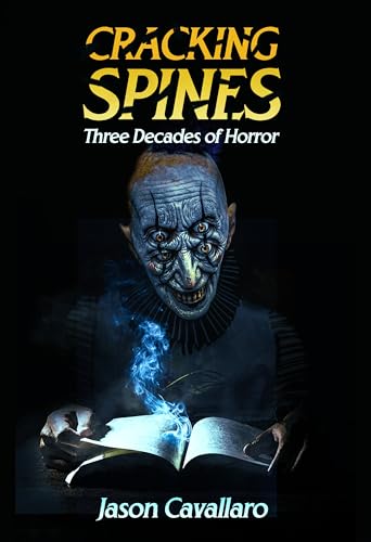 Cracking Spines: Three Decades of Horror (Kindle Edition)