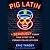 Pig Latin by Nick Palmisciano; Eric Tansey