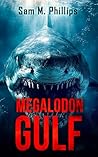 Megalodon Gulf: A Deep-Sea Thriller