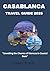 CASABLANCA TRAVEL GUIDE 202...