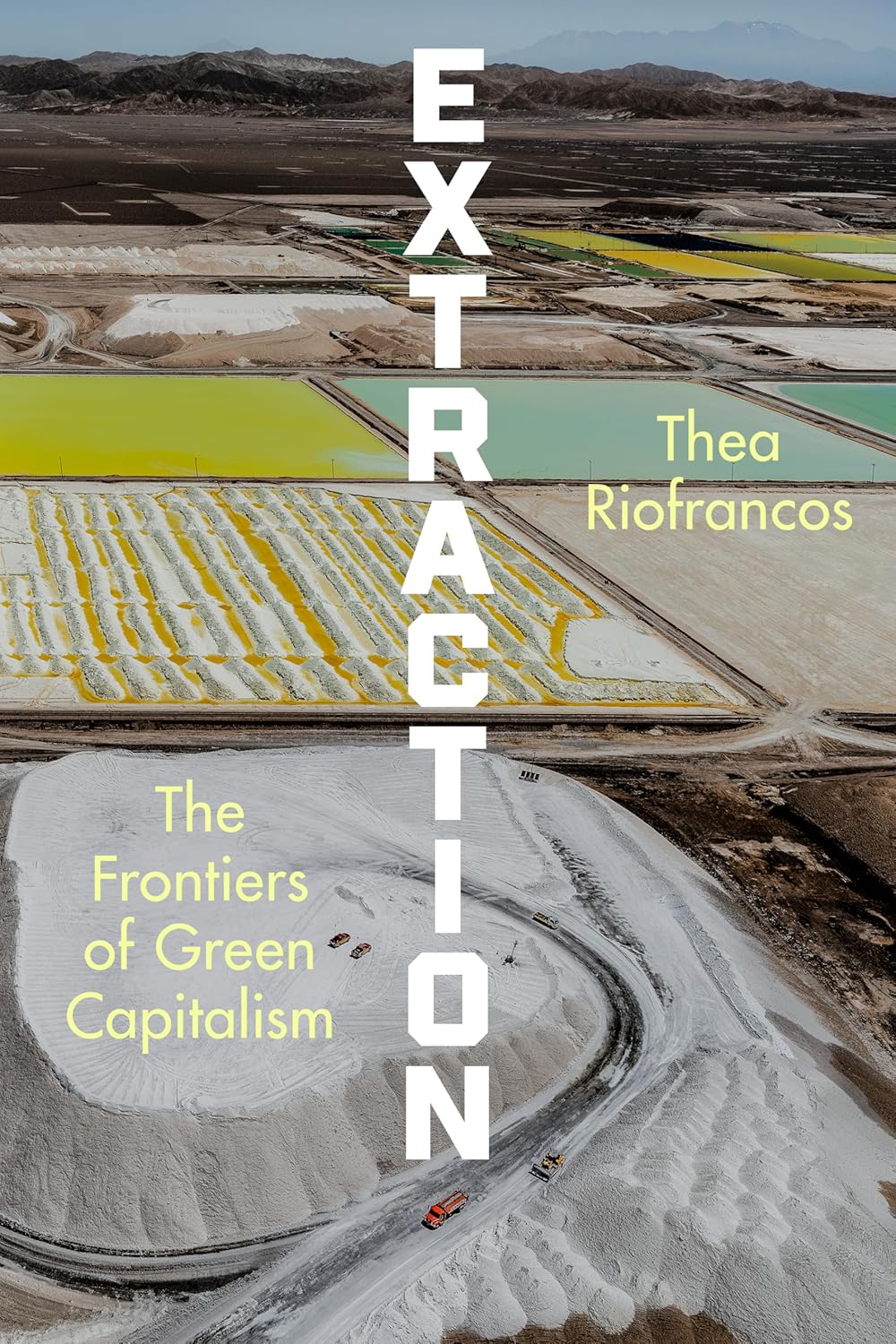 Extraction: The Frontiers of Green Capitalism (Hardcover)
