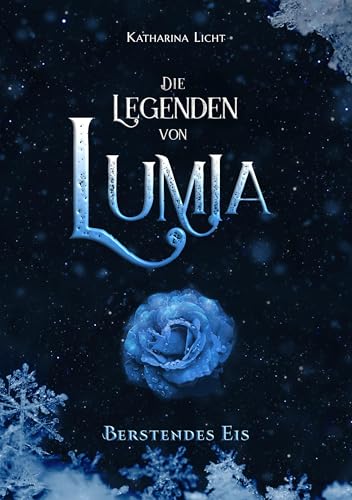 Die Legenden von Lumia: Berstendes Eis (German Edition)