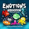 Emotions Aquarium  by Diane Alber