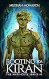 Book cover for Rooting for Kiran (Mate-Cute #1)