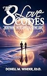 The 8 Love Codes: Redefining the Secret to Lasting Love