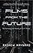 Films from the Future: The ...