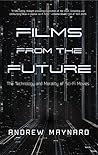 Films from the Future: The Technology and Morality of Sci-Fi Movies (Analyzing the Future)