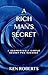 A Rich Man's Secret: A surprisingly simple secret for success