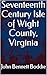 Seventeenth Century Isle of Wight County, Virginia by John Bennett Boddie